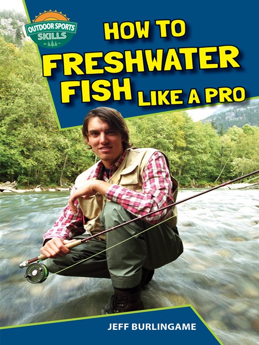 Title details for How to Freshwater Fish Like a Pro by Jeff Burlingame - Available